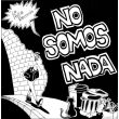 LA POLLA-5 NO SOMOS NADA Sudadera Sin Cremallera con Capucha 100