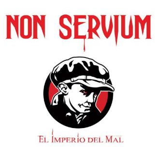 NON SERVIUM El imperio del mal CD