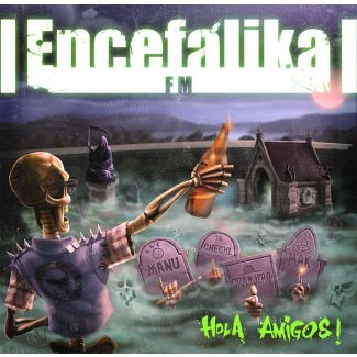 ENCEFÁLIKA F.M Hola amigos! (2016) CD
