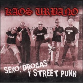 KAOS URBANO Sexo, drogas y streetpunk  (2013) CD