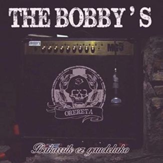 THE BOBBY'S Bakarrik ez gaudelako CD