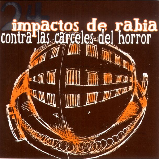 24 IMPACTOS DE RABIA CONTRA LAS CARCELES DEL HORROR CD