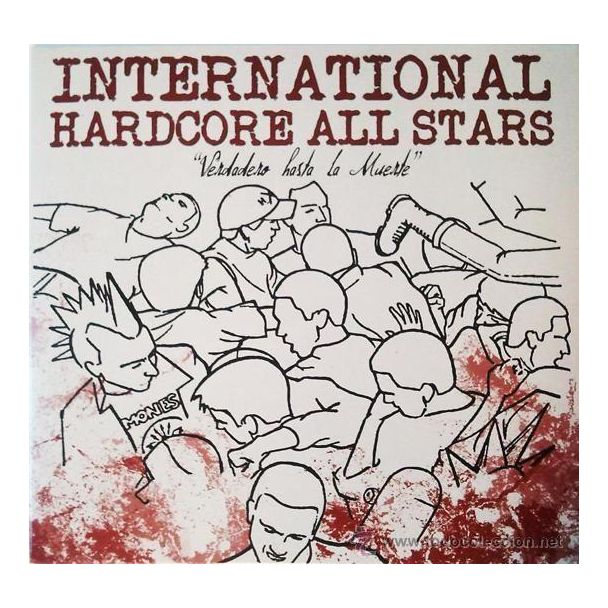 INTERNATIONAL HARDCORE ALL  STARS. VERDADERO HASTA LA MUERTE LP