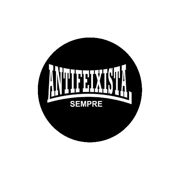 CHAPA GRANDE A7 - ANTIFEIXISTA SEMPRE 100