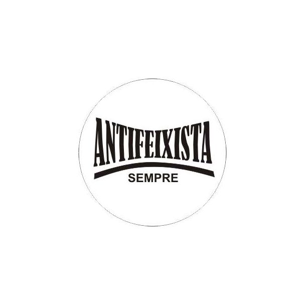 CHAPA 077 - ANTIFEIXISTA SEMPRE 100