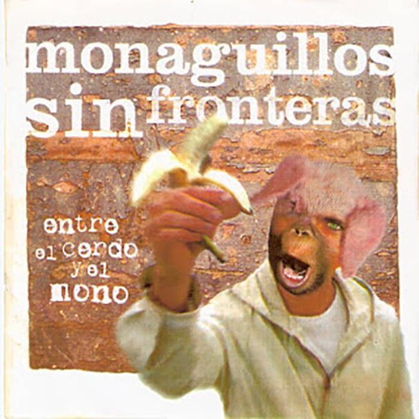 MONAGUILLOS SIN FRONTERAS Entre el cerdo y el mono CD