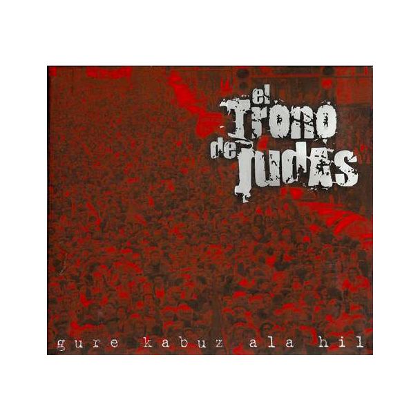 EL TRONO DE JUDAS Gure kabuz ala hil CD