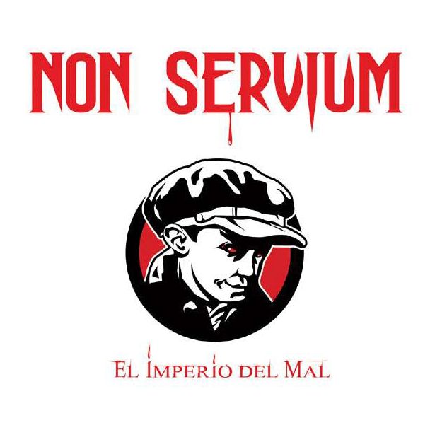 NON SERVIUM El imperio del mal CD