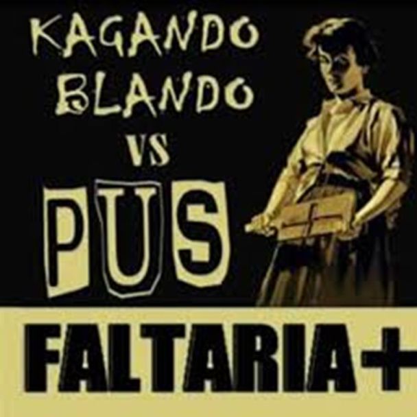 KAGANDO BLANDO / PUS Faltaria + CD