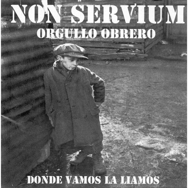 NON SERVIUM Orgullo obrero LP