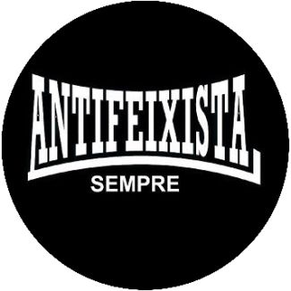 CHAPA GRANDE A7 - ANTIFEIXISTA SEMPRE 100