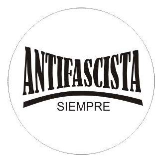 CHAPA 076 - ANTIFASCISTA SIEMPRE 100