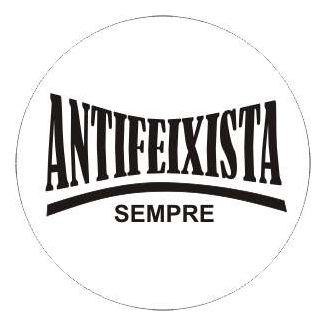 CHAPA 077 - ANTIFEIXISTA SEMPRE 100