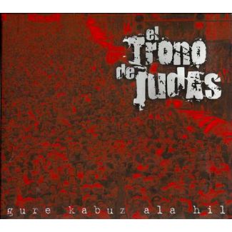 EL TRONO DE JUDAS Gure kabuz ala hil CD