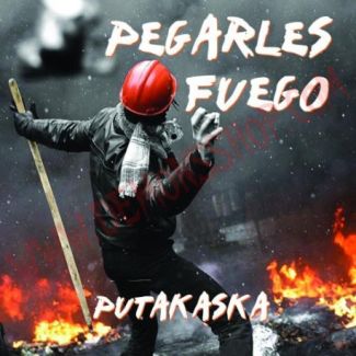 PUTAKASKA  Pegarles fuego  (2014) CD