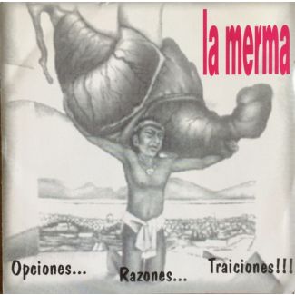 LA MERMA Opciones...Razones...Traiciones!!! CD