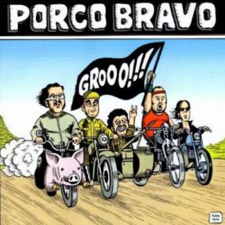 PORCO BRAVO Grooo! Digipack 1R CD