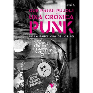 QUE PAGUI PUJOL  Una crónica punk de la BCN de los 80 Edición en castellano 