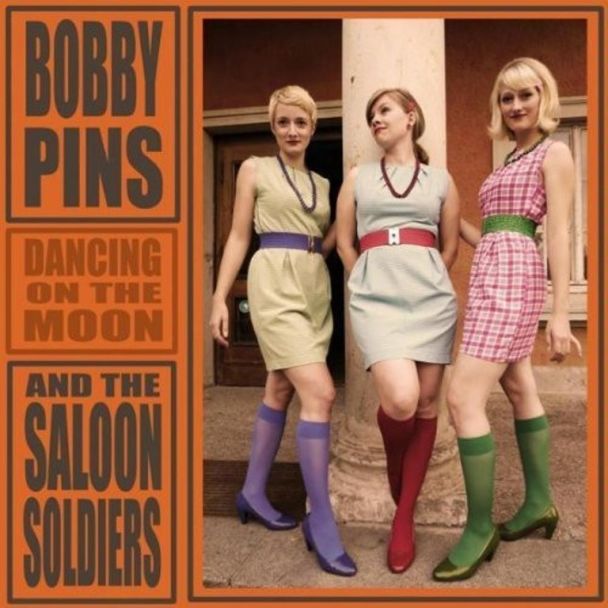 BOBBY PINS & THE SALOON SOLDIERS Dancing On The Moon CD