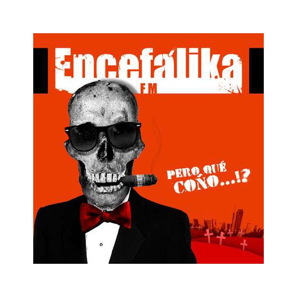 ENCEFALIKA FM Pero qué cono...!? CD