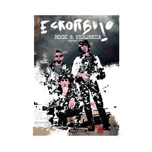 ESKORBUTO ROCK Y VIOLENCIA Novela gráfica