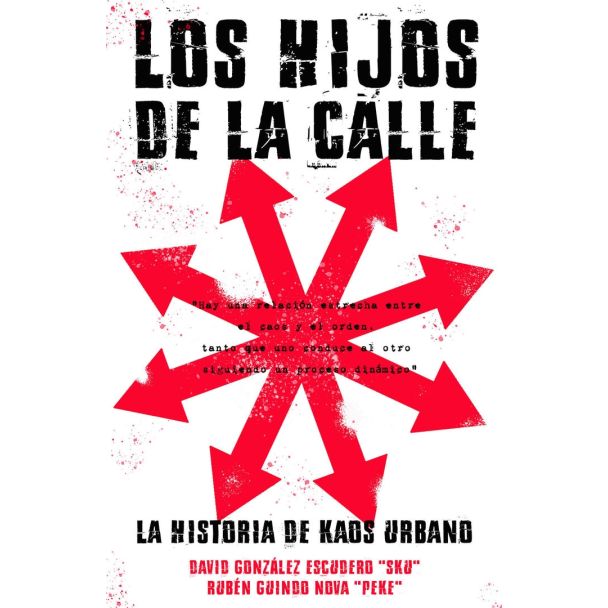 LOS HIJOS DE LA CALLE - LA HISTORIA DE KAOS URBANO -